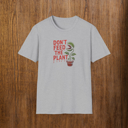 Don't Feed the Plant